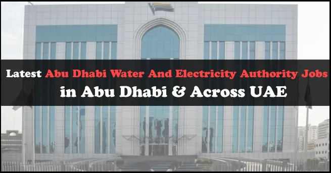 Abu Dhabi Water and Electricity Authority Jobs