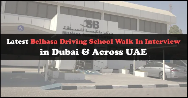 Belhasa Driving School Walk in Interview