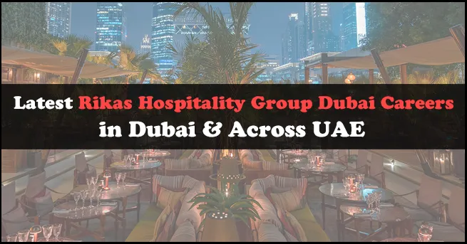 Rikas Hospitality Group Dubai Careers