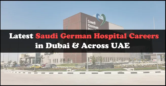 Saudi German Hospital Careers Saudi German Hospital Careers